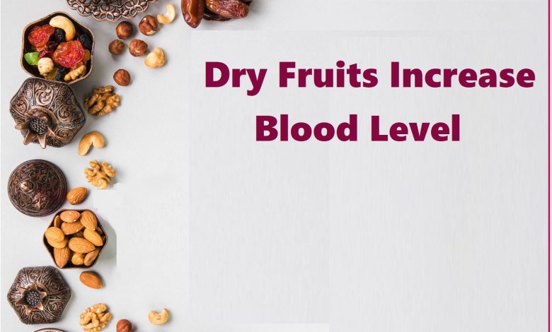 Add Dry Fruits in Your Diet that Help to Increase Blood Level