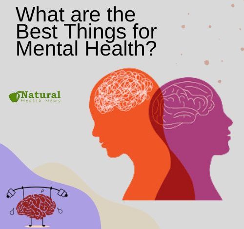 What are the Best Things for Mental Health